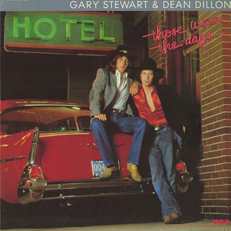 Dean Dillon & Gary Stewart - Those Were the Days